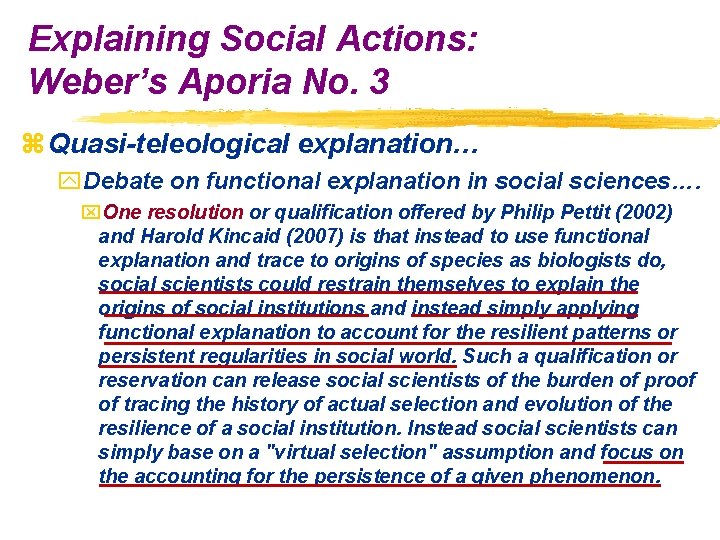Explaining Social Actions: Weber’s Aporia No. 3 z Quasi-teleological explanation… y. Debate on functional