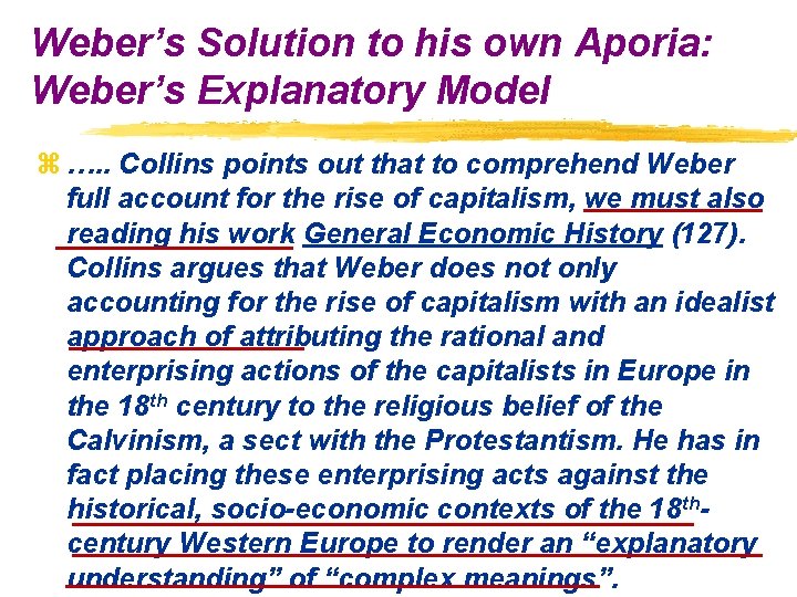 Weber’s Solution to his own Aporia: Weber’s Explanatory Model z …. . Collins points