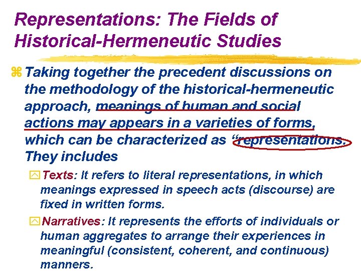 Representations: The Fields of Historical-Hermeneutic Studies z Taking together the precedent discussions on the