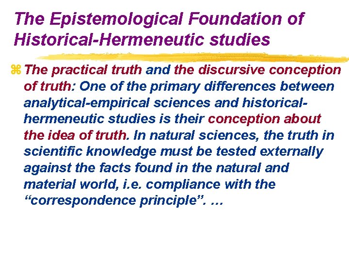 The Epistemological Foundation of Historical-Hermeneutic studies z The practical truth and the discursive conception