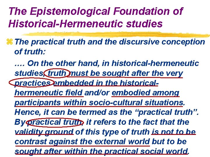 The Epistemological Foundation of Historical-Hermeneutic studies z The practical truth and the discursive conception