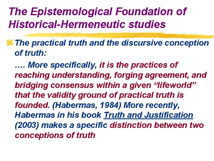 The Epistemological Foundation of Historical-Hermeneutic studies z The practical truth and the discursive conception