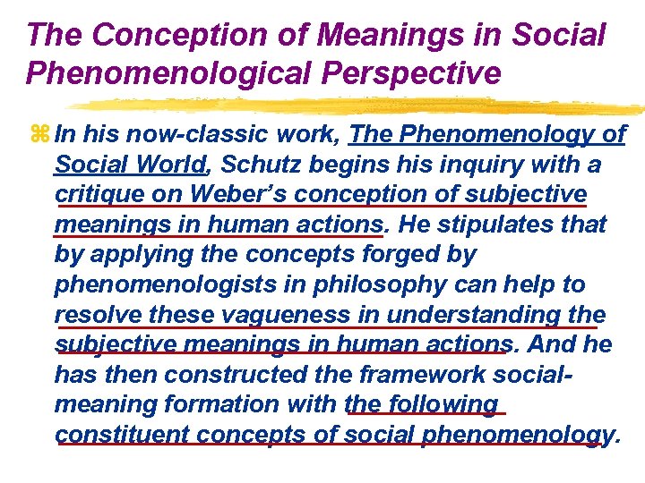 The Conception of Meanings in Social Phenomenological Perspective z In his now-classic work, The