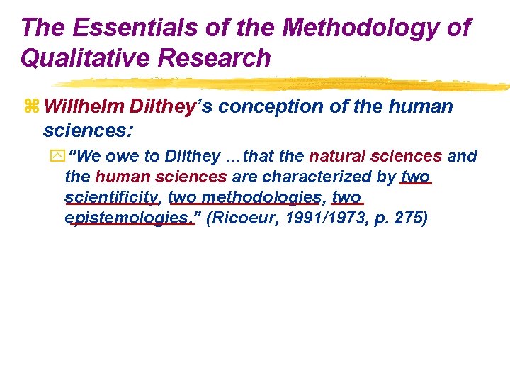 The Essentials of the Methodology of Qualitative Research z Willhelm Dilthey’s conception of the