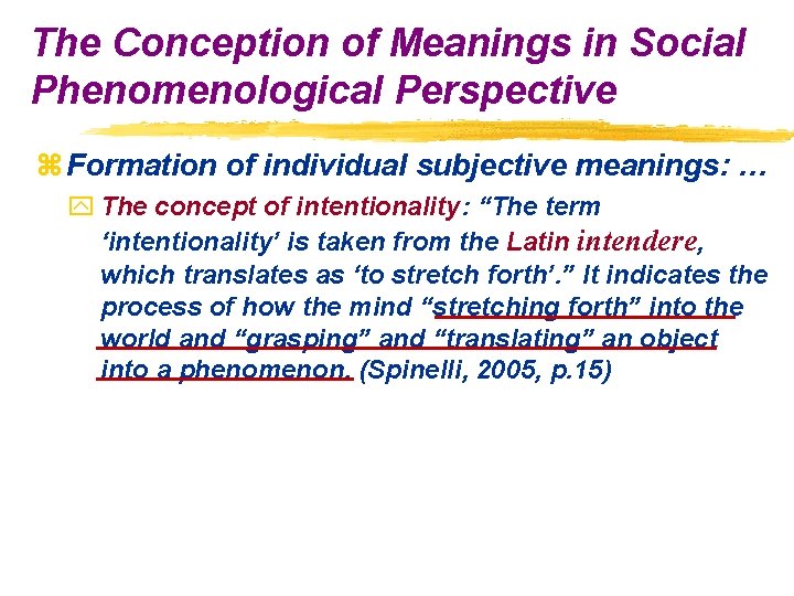 The Conception of Meanings in Social Phenomenological Perspective z Formation of individual subjective meanings: