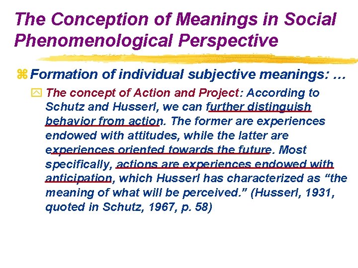 The Conception of Meanings in Social Phenomenological Perspective z Formation of individual subjective meanings: