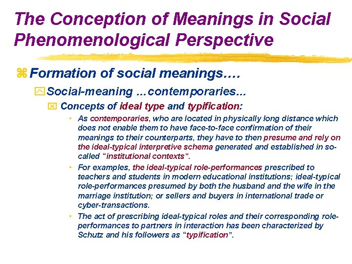The Conception of Meanings in Social Phenomenological Perspective z Formation of social meanings…. y.