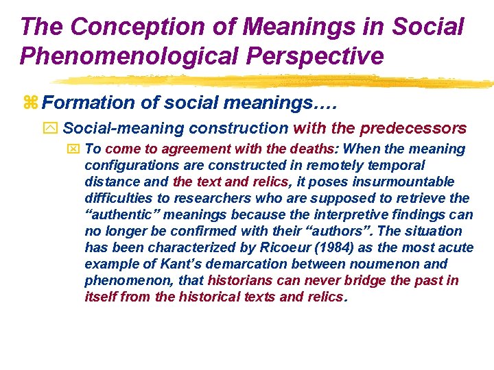 The Conception of Meanings in Social Phenomenological Perspective z Formation of social meanings…. y