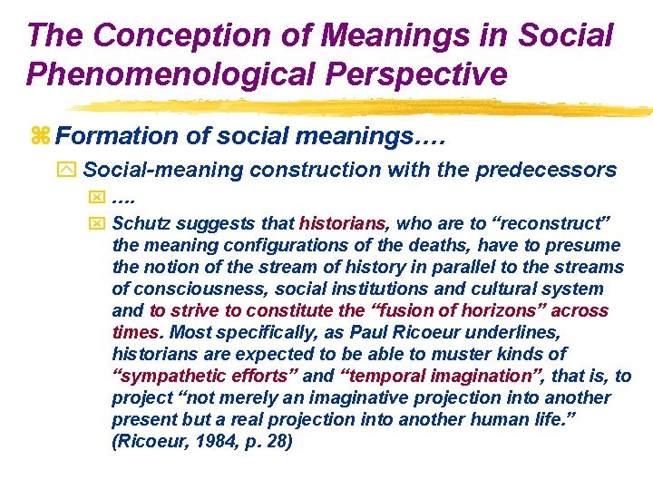 The Conception of Meanings in Social Phenomenological Perspective z Formation of social meanings…. y