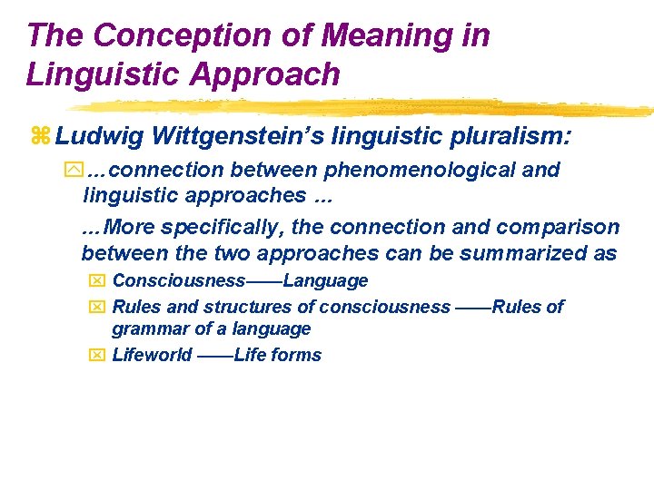 The Conception of Meaning in Linguistic Approach z Ludwig Wittgenstein’s linguistic pluralism: y…connection between