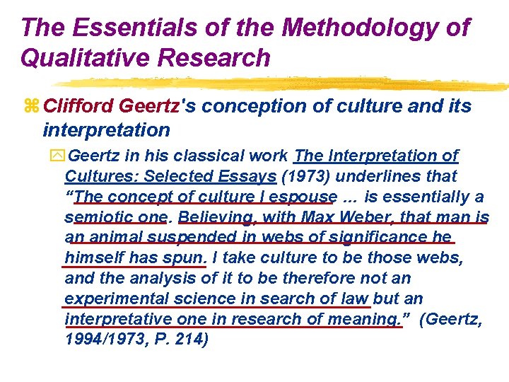 The Essentials of the Methodology of Qualitative Research z Clifford Geertz's conception of culture