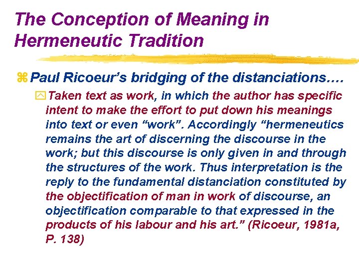 The Conception of Meaning in Hermeneutic Tradition z Paul Ricoeur’s bridging of the distanciations….