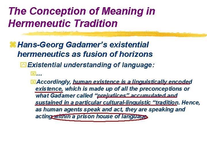 The Conception of Meaning in Hermeneutic Tradition z Hans-Georg Gadamer’s existential hermeneutics as fusion