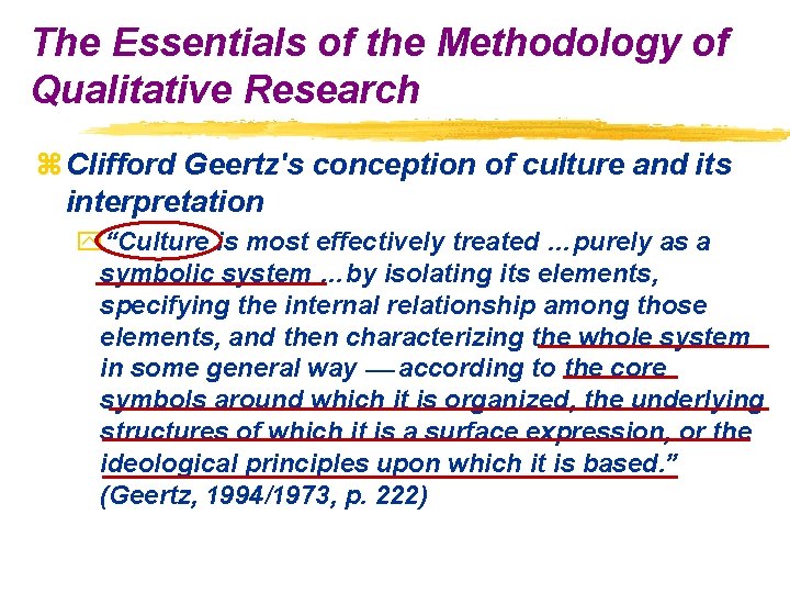 The Essentials of the Methodology of Qualitative Research z Clifford Geertz's conception of culture
