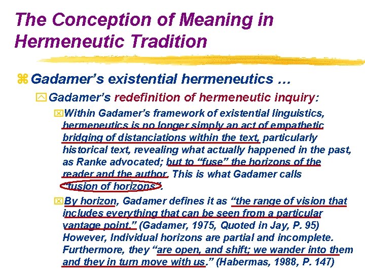 The Conception of Meaning in Hermeneutic Tradition z Gadamer’s existential hermeneutics … y. Gadamer’s