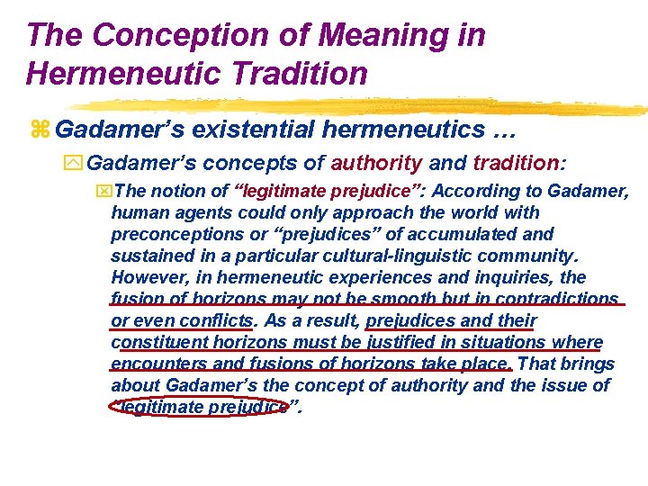 The Conception of Meaning in Hermeneutic Tradition z Gadamer’s existential hermeneutics … y. Gadamer’s