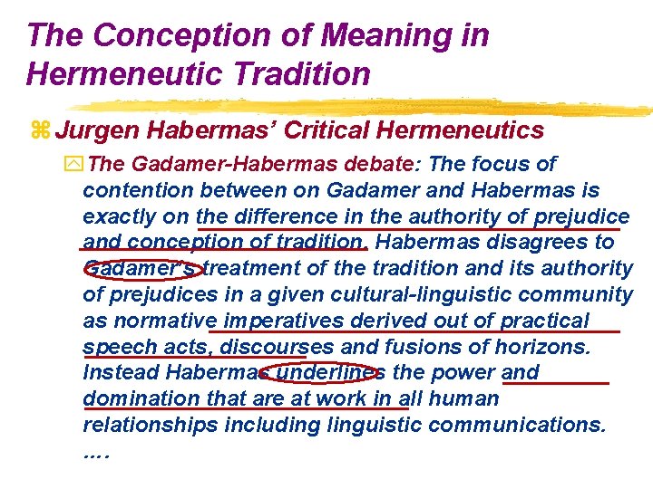 The Conception of Meaning in Hermeneutic Tradition z Jurgen Habermas’ Critical Hermeneutics y. The