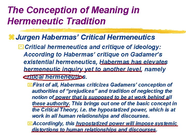 The Conception of Meaning in Hermeneutic Tradition z Jurgen Habermas’ Critical Hermeneutics y. Critical