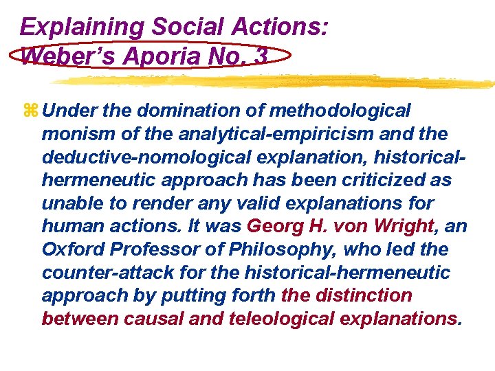 Explaining Social Actions: Weber’s Aporia No. 3 z Under the domination of methodological monism
