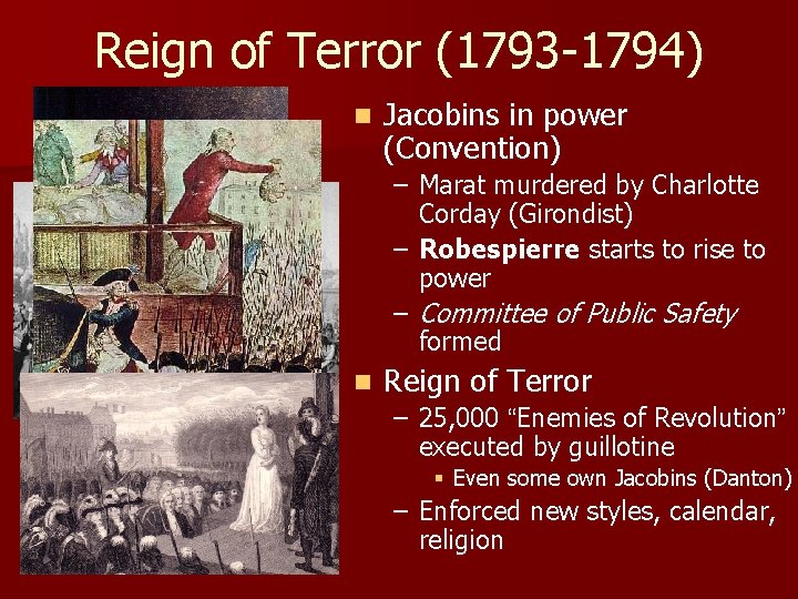Reign of Terror (1793 -1794) n Jacobins in power (Convention) – Marat murdered by