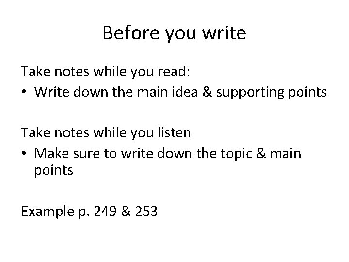 Before you write Take notes while you read: • Write down the main idea Before you write Take notes while you read: • Write down the main idea