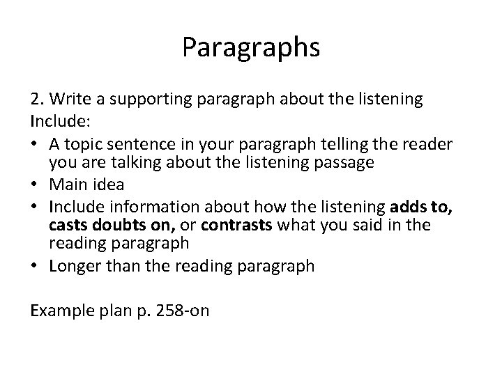 Paragraphs 2. Write a supporting paragraph about the listening Include: • A topic sentence Paragraphs 2. Write a supporting paragraph about the listening Include: • A topic sentence