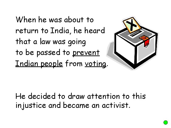 When he was about to return to India, he heard that a law was