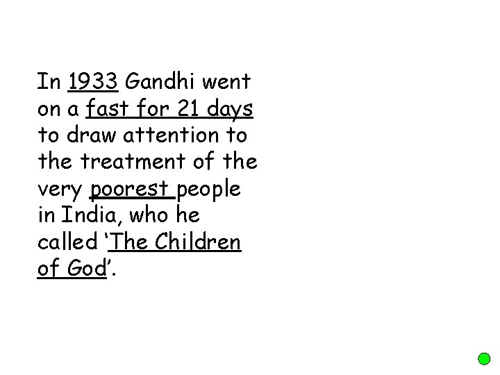 In 1933 Gandhi went on a fast for 21 days to draw attention to