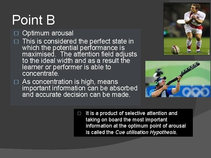 Point B Optimum arousal This is considered the perfect state in which the potential