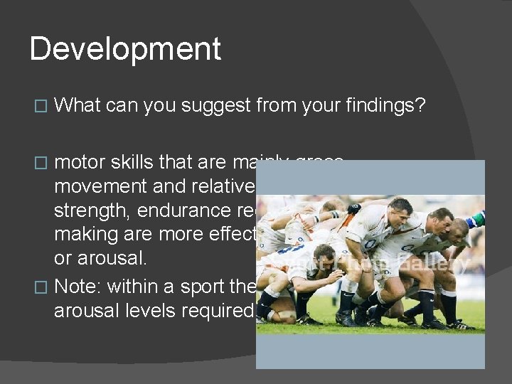 Development � What can you suggest from your findings? motor skills that are mainly