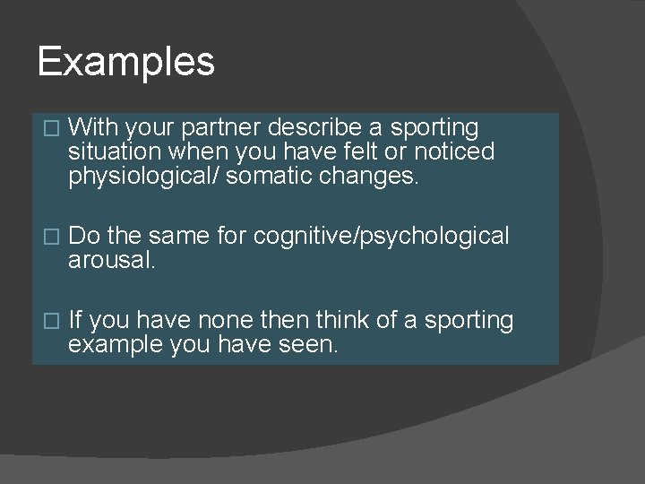 Examples � With your partner describe a sporting situation when you have felt or