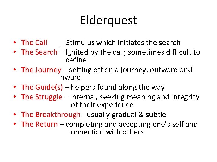Elderquest • The Call _ Stimulus which initiates the search • The Search –