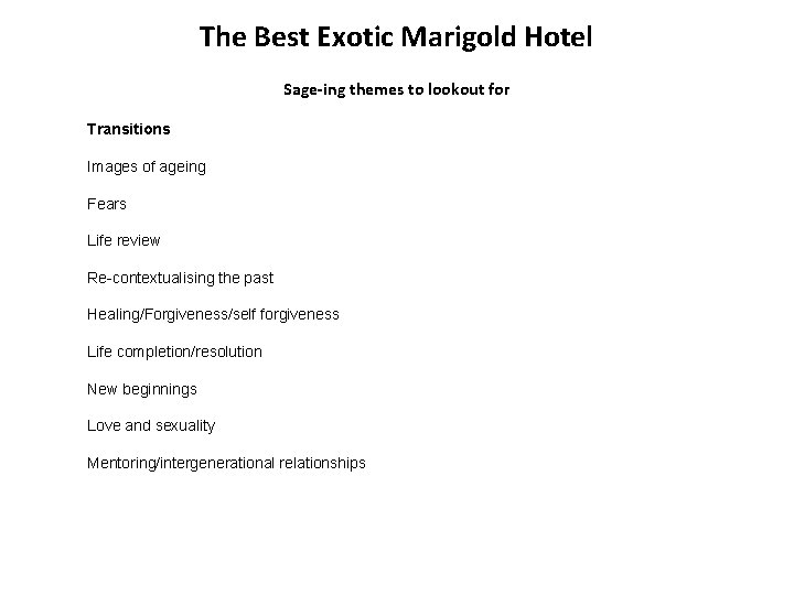 The Best Exotic Marigold Hotel Sage-ing themes to lookout for Transitions Images of ageing