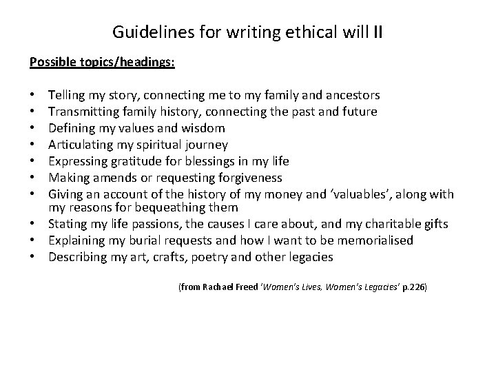 Guidelines for writing ethical will II Possible topics/headings: Telling my story, connecting me to