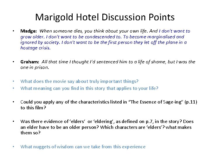 Marigold Hotel Discussion Points • Madge: When someone dies, you think about your own