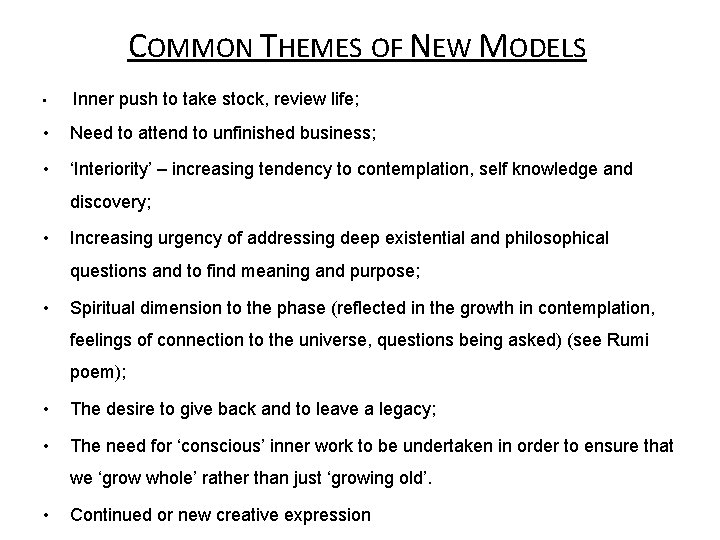 COMMON THEMES OF NEW MODELS • Inner push to take stock, review life; •