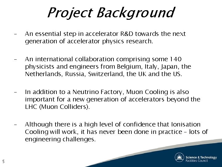 Project Background 5 – An essential step in accelerator R&D towards the next generation