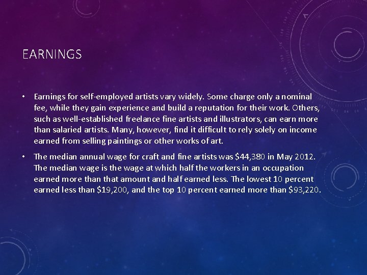 EARNINGS • Earnings for self-employed artists vary widely. Some charge only a nominal fee,