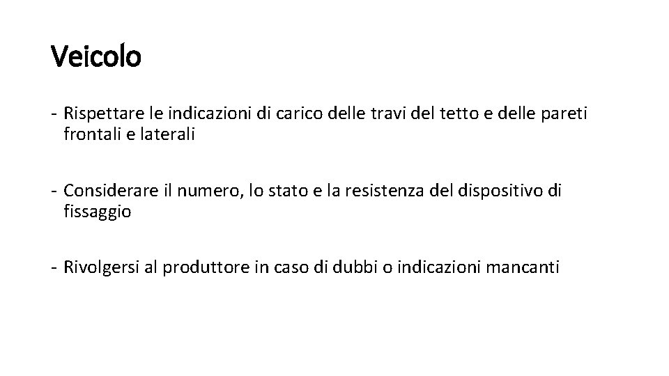 Veicolo - Rispettare le indicazioni di carico delle travi del tetto e delle pareti