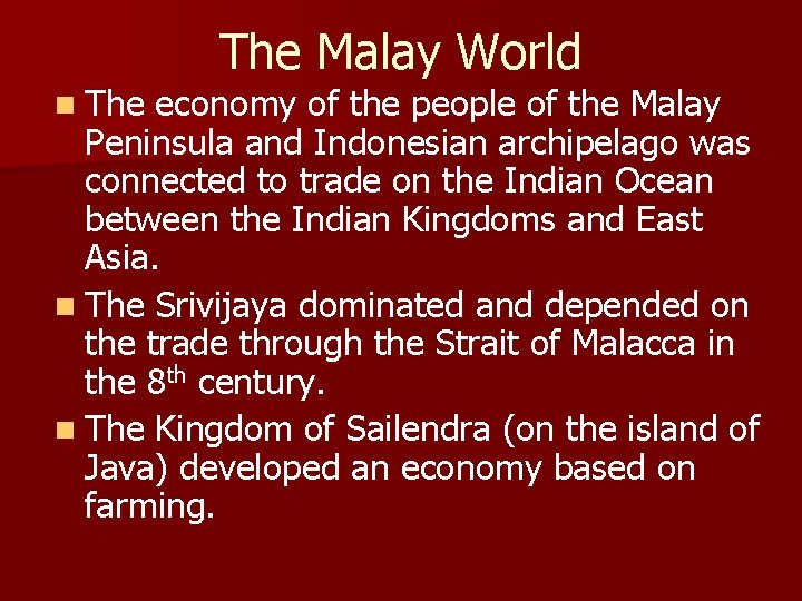 n The Malay World economy of the people of the Malay Peninsula and Indonesian