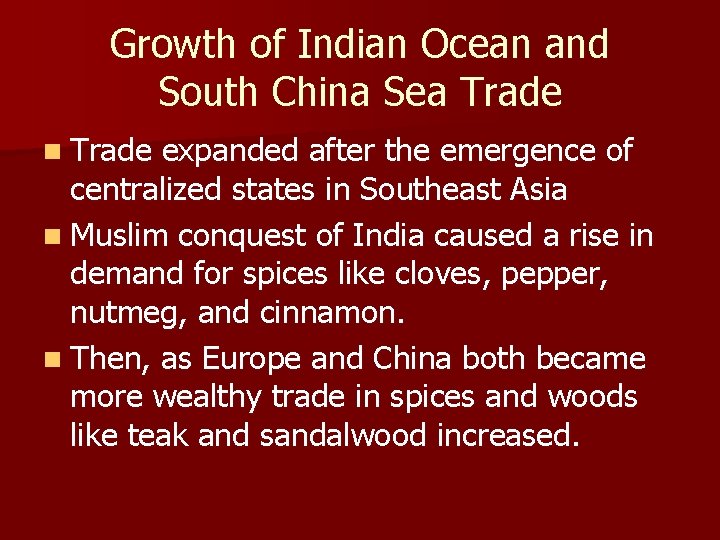 Growth of Indian Ocean and South China Sea Trade n Trade expanded after the