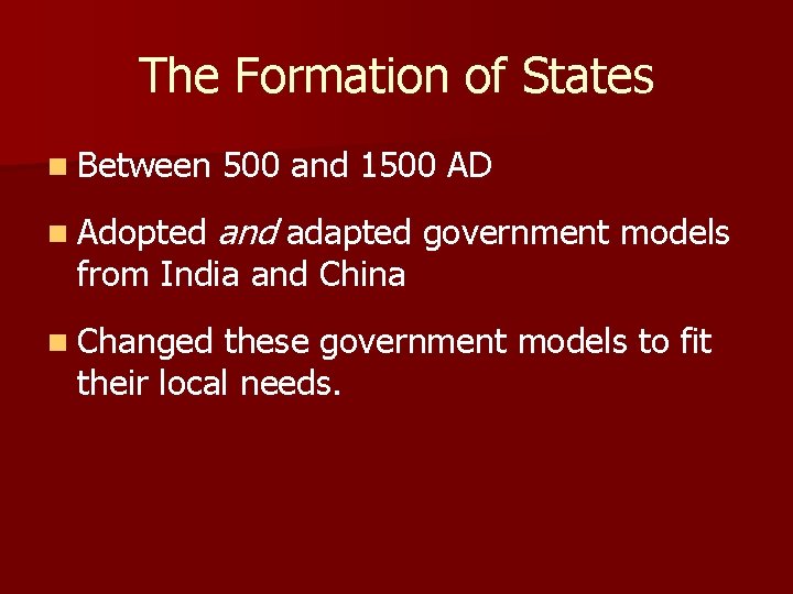 The Formation of States n Between 500 and 1500 AD n Adopted and adapted