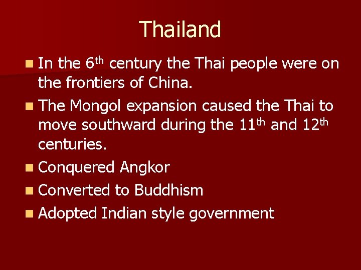Thailand n In the 6 th century the Thai people were on the frontiers