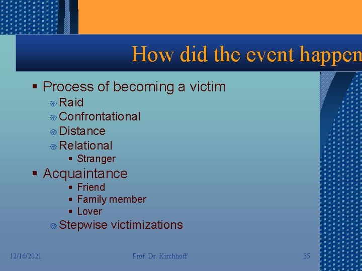 How did the event happen § Process of becoming a victim { Raid {