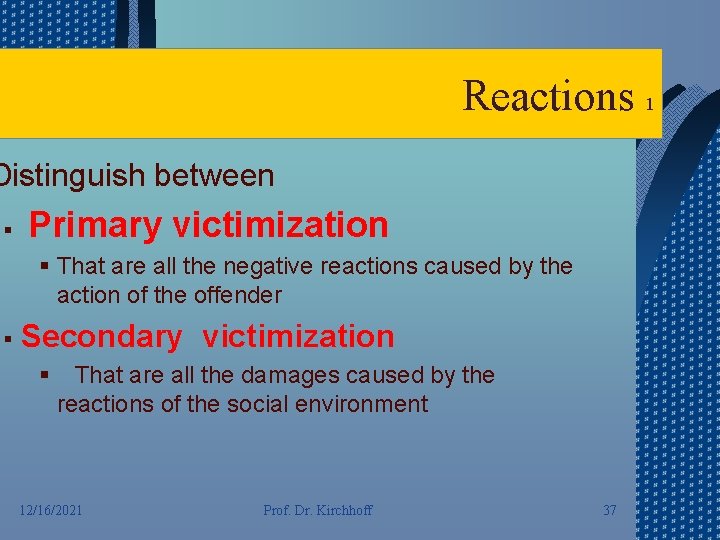 Reactions 1 Distinguish between § Primary victimization § That are all the negative reactions