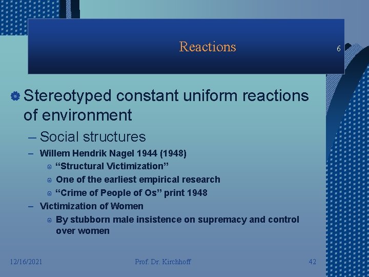 Reactions 6 | Stereotyped constant uniform reactions of environment – Social structures – Willem