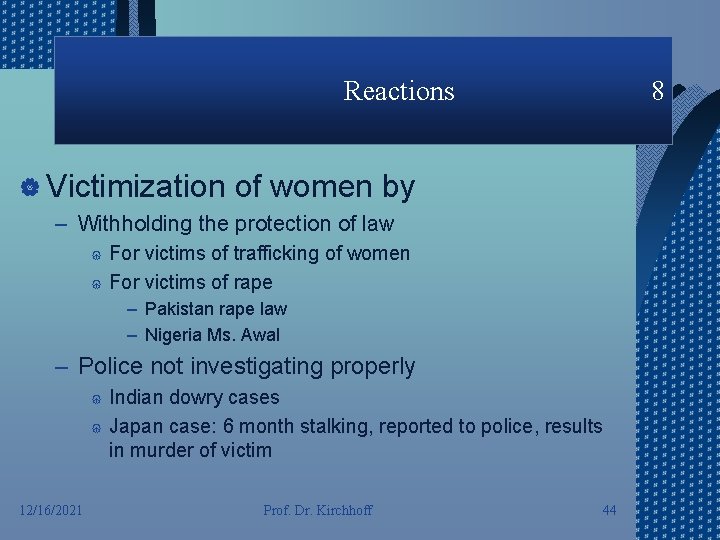 Reactions | Victimization 8 of women by – Withholding the protection of law For