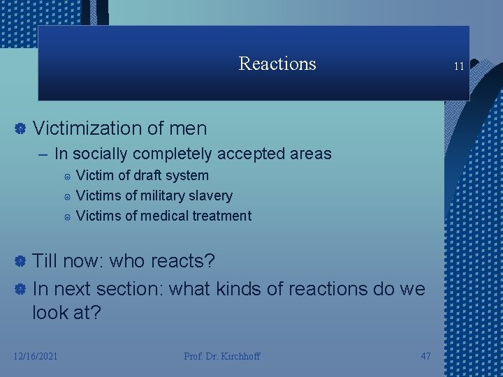 Reactions | Victimization 11 of men – In socially completely accepted areas Victim of