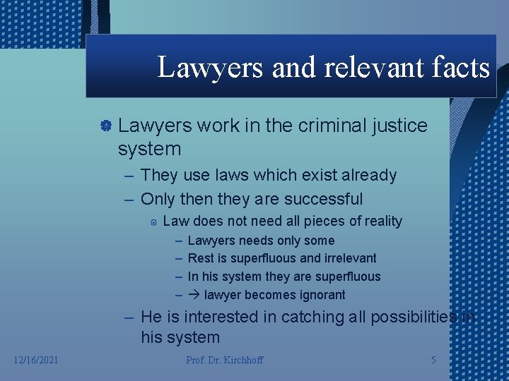 Lawyers and relevant facts | Lawyers work in the criminal justice system – They