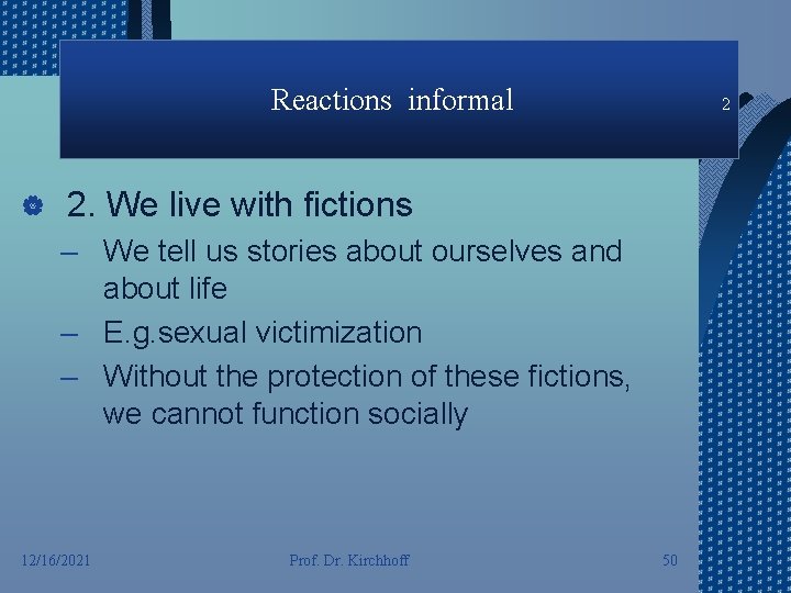 Reactions informal | 2 2. We live with fictions – We tell us stories